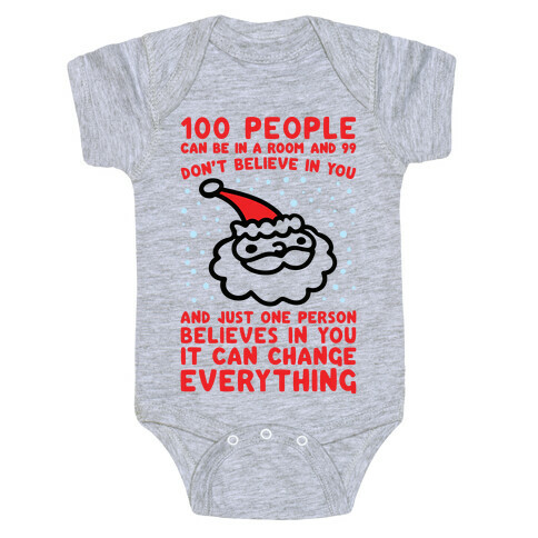 100 People Can Be In A Room And 99 Don't Believe In You Santa Parody Baby One-Piece