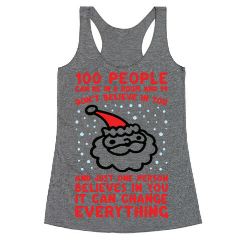 100 People Can Be In A Room And 99 Don't Believe In You Santa Parody Racerback Tank Top