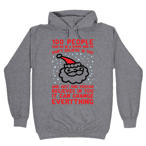 100 People Can Be In A Room And 99 Don't Believe In You Santa Parody Hooded Sweatshirt
