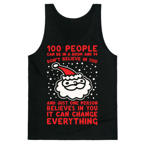 100 People Can Be In A Room And 99 Don't Believe In You Santa Parody White Print Tank Top