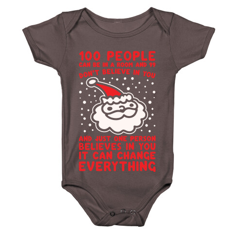 100 People Can Be In A Room And 99 Don't Believe In You Santa Parody White Print Baby One-Piece