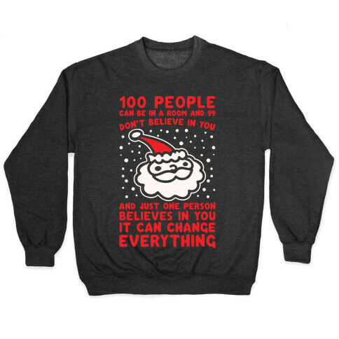 100 People Can Be In A Room And 99 Don't Believe In You Santa Parody White Print Pullover