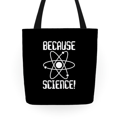 Because Science! Tote