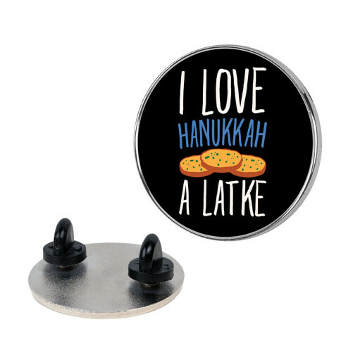 I Love Hanukkah A Latke Parody Pin