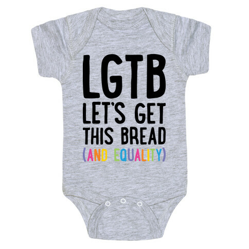 LGTB - Let's Get This Bread (And Equality) Baby One-Piece