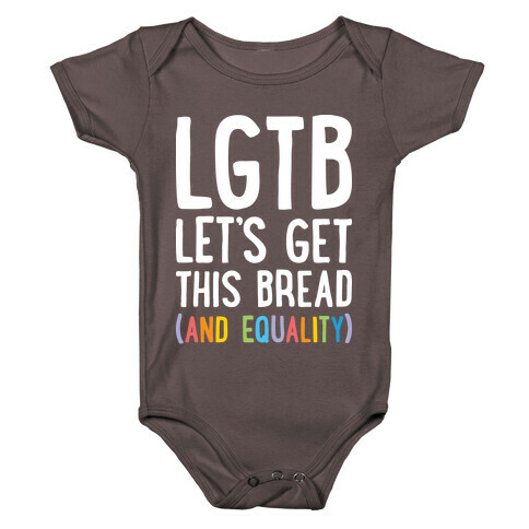 LGTB - Let's Get This Bread (And Equality) Baby One-Piece