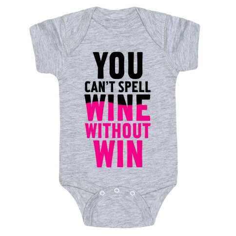 Can't Spell Wine Without Win Baby One-Piece