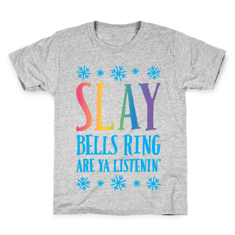 SLAY Bells Ring Are Ya Listenin' Kids T-Shirt