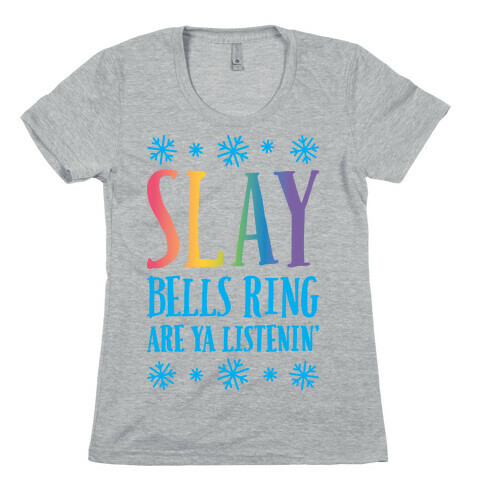 SLAY Bells Ring Are Ya Listenin' Womens T-Shirt
