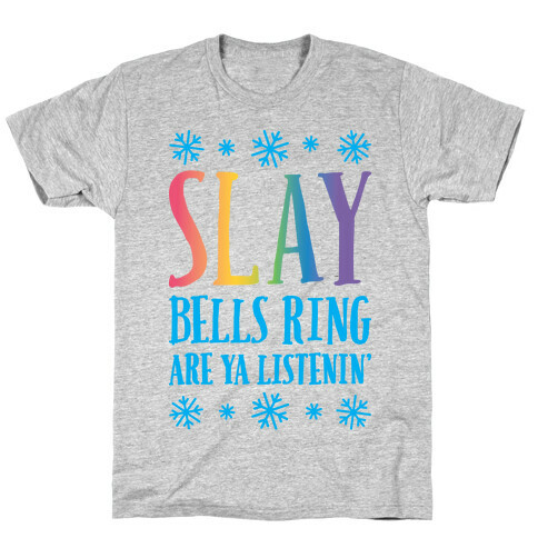 SLAY Bells Ring Are Ya Listenin' T-Shirt