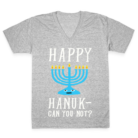 Happy Hanuk-Can You Not V-Neck Tee Shirt