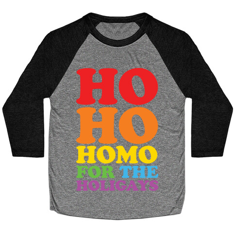 Ho Ho Homo For The Holigays Baseball Tee