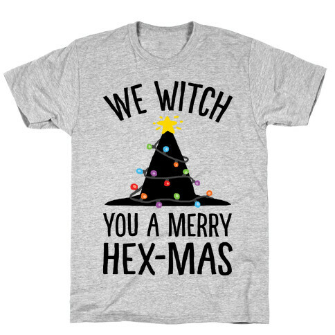 We Witch You A Merry Hex-mas T-Shirt