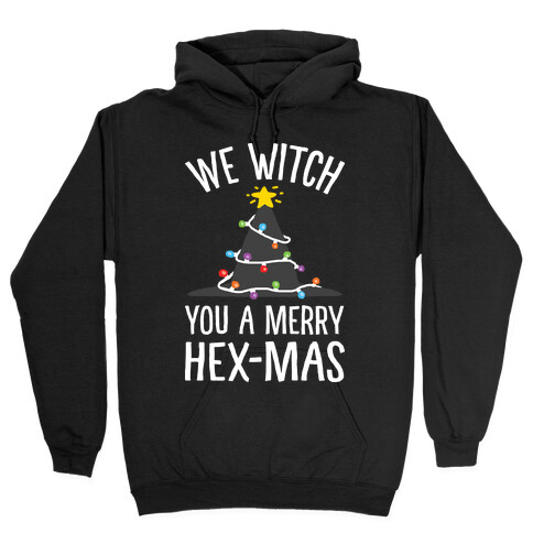 We Witch You A Merry Hex-mas Hooded Sweatshirt