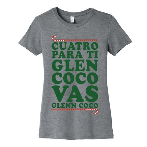 Cuatro Para Ti Glen Coco Vas Glenn Coco Womens T-Shirt