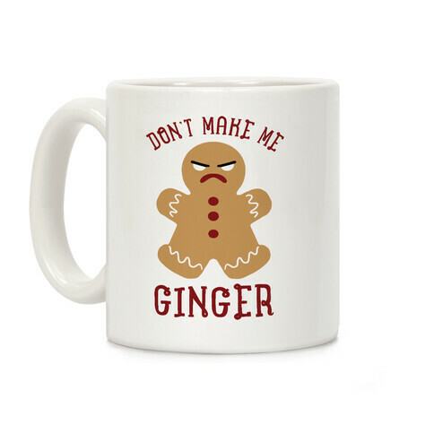 Don't Make Me Ginger Coffee Mug