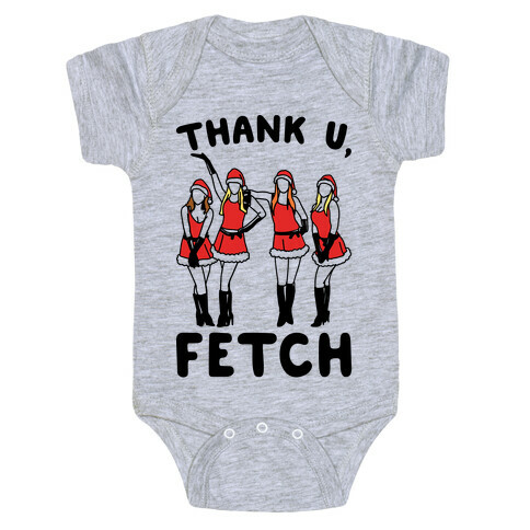 Thank U, Fetch Parody Baby One-Piece