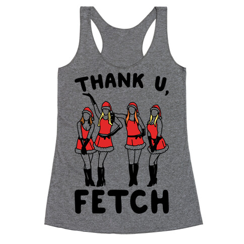 Thank U, Fetch Parody Racerback Tank Top