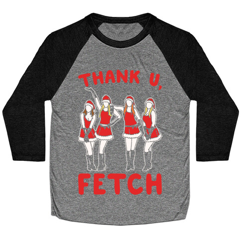 Thank U, Fetch Parody White Print Baseball Tee