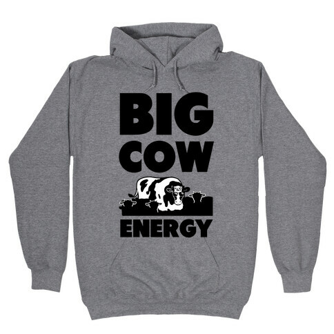 Big Cow Energy Hooded Sweatshirt