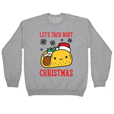 Let's Taco Bout Christmas Pullover