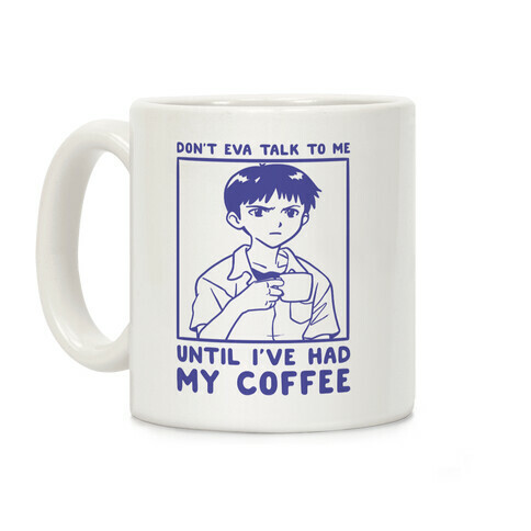 Don't Eva Talk to Me Until I've Had My Coffee Coffee Mug