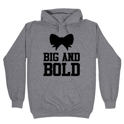 Big And Bold Hooded Sweatshirt