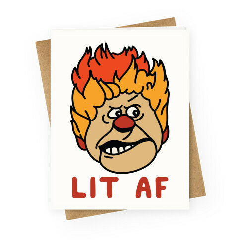 Lit AF Heat Miser Greeting Card