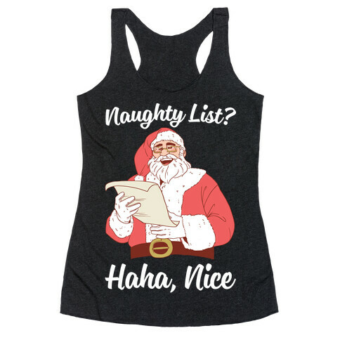 Naughty List? Haha, Nice Racerback Tank Top