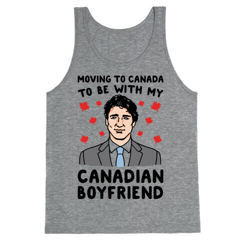 Moving To Canada To Be With My Canadian Boyfriend Tank Top