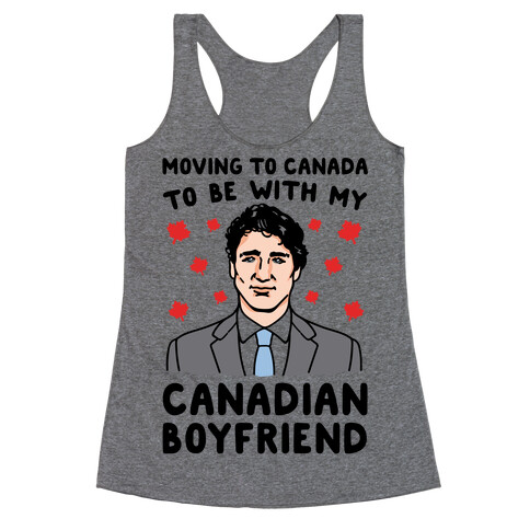 Moving To Canada To Be With My Canadian Boyfriend Racerback Tank Top