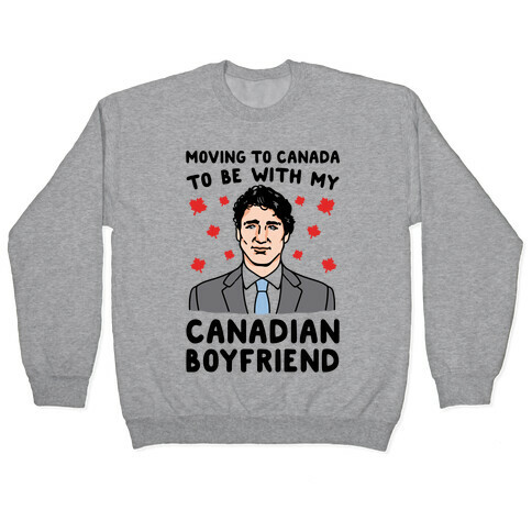Moving To Canada To Be With My Canadian Boyfriend Pullover