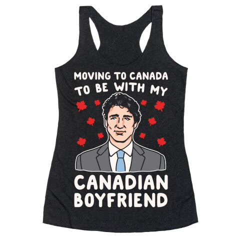 Moving To Canada To Be With My Canadian Boyfriend White Print Racerback Tank Top