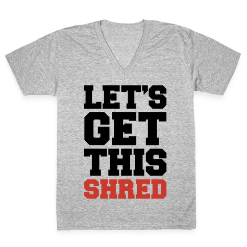 Let's Get This Shred Parody V-Neck Tee Shirt