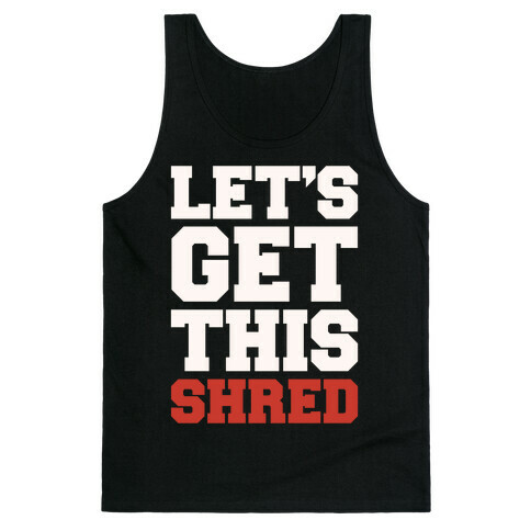 Let's Get This Shred Parody White Print Tank Top