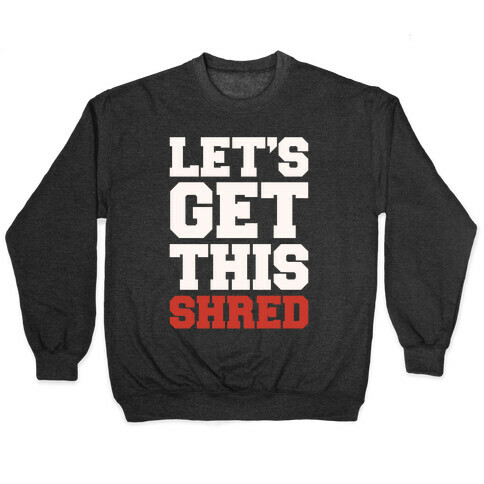 Let's Get This Shred Parody White Print Pullover