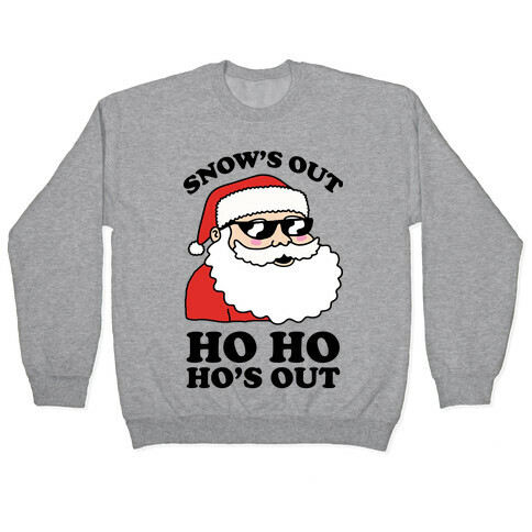Snow's Out Ho Ho Ho's Out Christmas Pullover