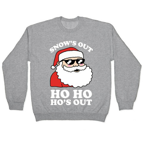 Snow's Out Ho Ho Ho's Out Christmas Pullover