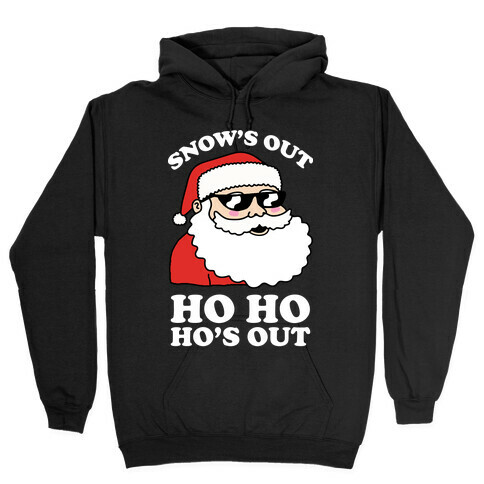 Snow's Out Ho Ho Ho's Out Christmas Hooded Sweatshirt