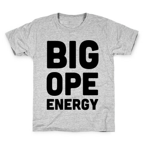 Big Ope Energy Kids T-Shirt