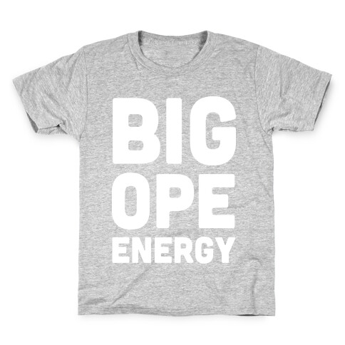 Big Ope Energy Kids T-Shirt
