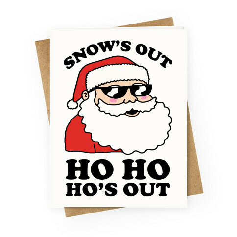 Snow's Out Ho Ho Ho's Out Christmas Greeting Card