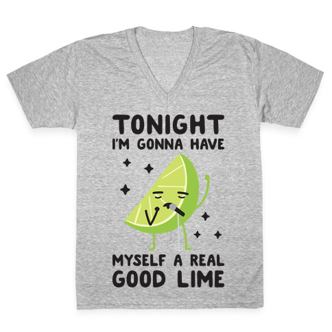 Tonight I'm Gonna Have Myself a Real Good Lime V-Neck Tee Shirt