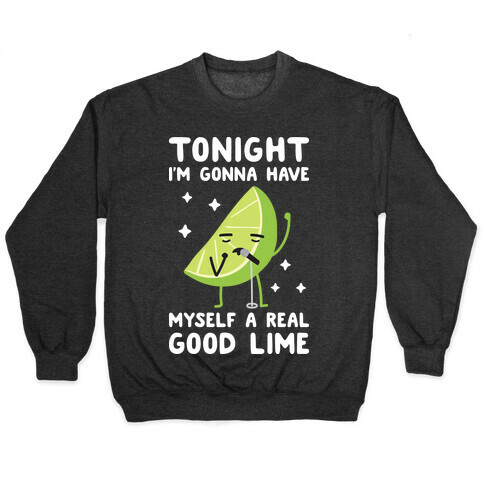 Tonight I'm Gonna Have Myself a Real Good Lime Pullover