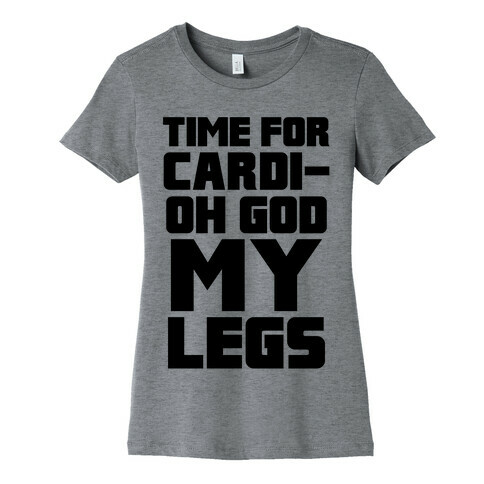 Cardi-OH GOD MY LEGS Womens T-Shirt