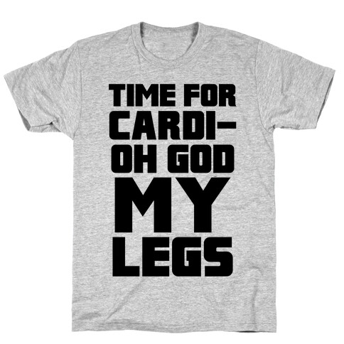 Cardi-OH GOD MY LEGS T-Shirt