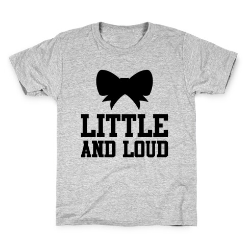 Little And Loud Kids T-Shirt