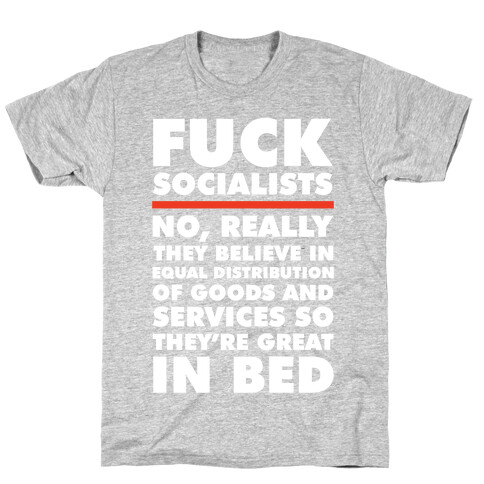 F*** Socialists No Really T-Shirt