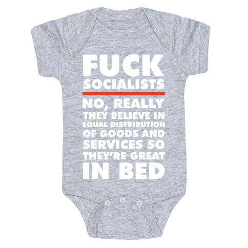 F*** Socialists No Really Baby One-Piece