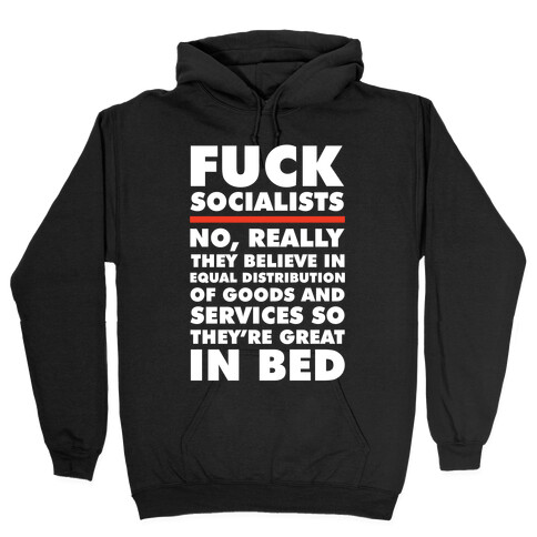 F*** Socialists No Really Hooded Sweatshirt